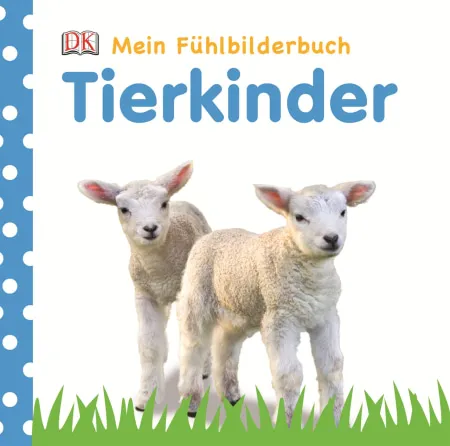 Mein Fühlbilderbuch. Tierkinder 2