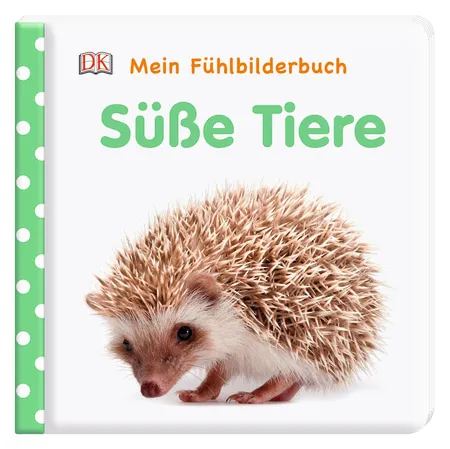 Mein Fühlbilderbuch. Süsse Tiere