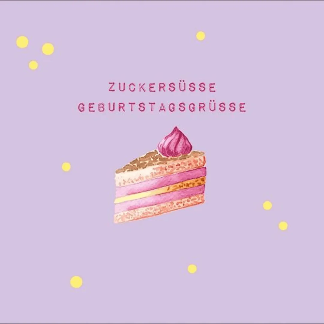 Glückwunschkarte Zuckersüsse Geburtstagsgrüsse