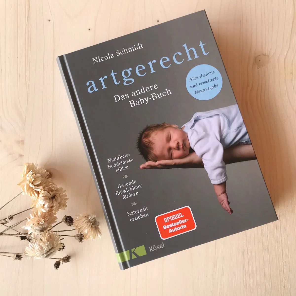 Artgerecht - das andere Baby-Buch | Nicola Schmidt
